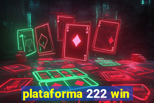 plataforma 222 win